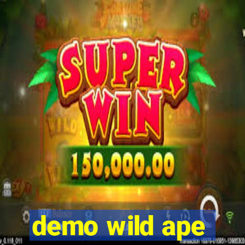 demo wild ape